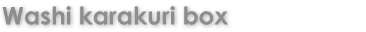 washi karakuri